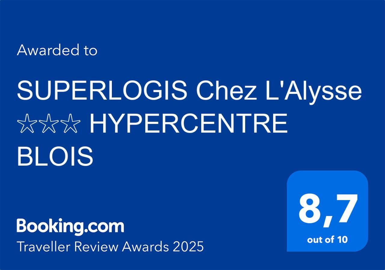 SUPERLOGIS Chez L'Alysse ☆☆☆ HYPERCENTRE BLOIS Blois Exterior foto